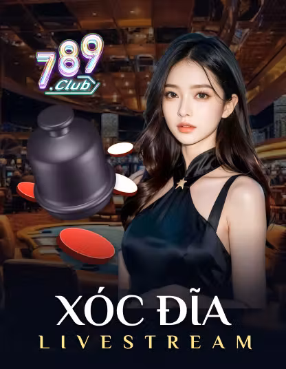 Game 789 Xóc Đĩa Livestream